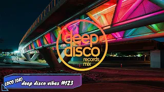 Best Of Deep House Vocals Mix I Deep Disco Vibes #123 by Loco(gr)