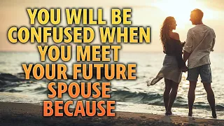 God is Saying: You Will Be Confused When You Meet "THE ONE" And Here is Why