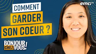 Comment garder son coeur ? - Bonjour chez vous !