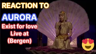 REACTION to AURORA  - Exist for love (LIVE at Bergen 2020)