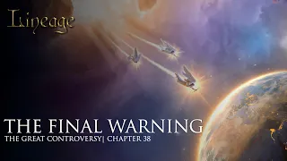 The Final Warning | The Great Controversy | Chapter 38 | Lineage