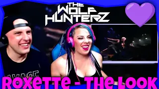 Roxette - The Look | THE WOLF HUNTERZ Reactions