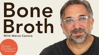 Is Bone Broth Worth the Hype? with Marco Canora