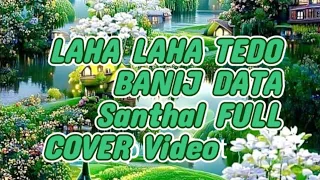 LAHA LAHA TEDO BANEJ DATA SANTALI FULL video MP3 song/KISAN HEMBARAM OFFICIAL
