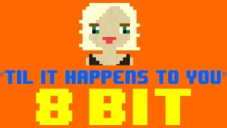 Til It Happens To You (8 Bit Remix Cover Version) [Tribute to Lady Gaga] - 8 Bit Universe