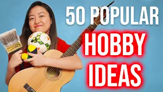 50 Popular Hobbies to Start Today