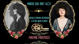 Rediscovering Actresses of The Silent Screen - Where Did They Go?  Martha Mansfield