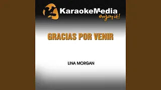 Gracias por Venir (Karaoke Version) (In the Style of Lina Morgan)