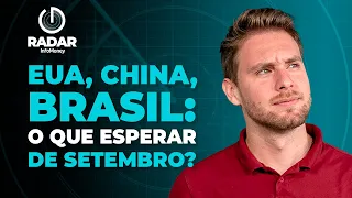 EUA, China, Brasil: O que esperar de Setembro?