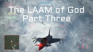 The LAAM of God 3 | Ace Combat 7 Multiplayer ft. Typhoon w/ LAAM