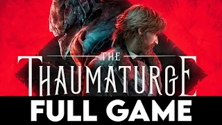 THE THAUMATURGE - FULL GAME + ENDING - Gameplay Walkthrough [PC ULTRA] - No Commentary