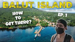 EP. 1: Balut Island, Sarangani TRAVEL 2022 (Travel guide from Gensan via Balangonan, JAS)