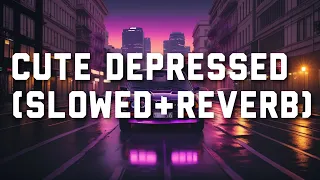 CUTE DEPRESSED(slowed+reverb)