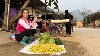 Harvesting Dwarf Beans, Wild Vegetables, and Bring them to the market to sell, Vàng Hoa