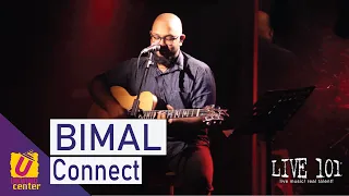 Connect - Bimal - Live 101