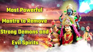 Most Powerful Mantra to Remove Strong Demons and Evil Spirits