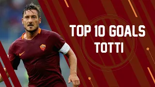 Top 10 Goals - Francesco Totti