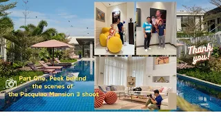 Part One. Peek behind the scenes of the Pacquiao Mansion 3 shoot