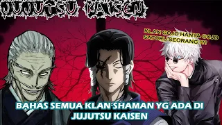 BAHAS SEMUA KLAN SHAMAN YG ADA DI JUJUTSU KAISEN