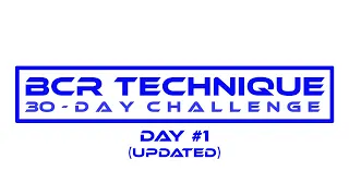 BCR Technique 30 Day Challenge - Day #1 (Updated) - (Bare Bones/Basics of BCR)