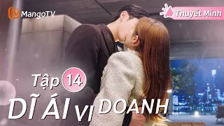 [Thuyết Minh ] DĨ ÁI VI DOANH - Tập 14 | Phim Ngôn Tình Hay Nhất Năm 2024 | Bạch Lộc, Vương Hạc Đệ