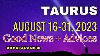 PERA, STABILITY, EMOSYON? ♉️ TAURUS AUGUST 16-31, 2023 MONEY/CAREER/LOVE #KAPALARAN888 tarot