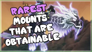 10 Rarest Mounts That Are Still Obtainable and How to Get Them in WoW