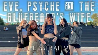 [K-POP IN PUBLIC] LE SSERAFIM (르세라핌) - Eve, Psyche & The Bluebeard's wife dance cover by X-HITE