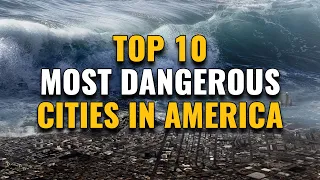 10 Most Dangerous Cities In The United States for 2023
