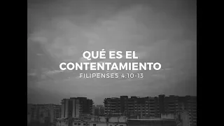 Qué es el contentamiento  |  Filipenses 4:10-13  |   Ps. Gerson Morey