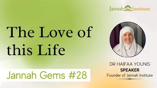 Jannah Gems #28 - The Love of this Life