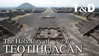 The Holy City of Teotihuacan 🇲🇽 Mexico Pre-Hispanic World Heritage Site