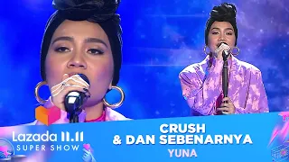 Yuna - Crush & Dan Sebenarnya | Lazada 11.11 Super Show