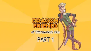 Dragon Friends of Stormwreck Isle - Part 1