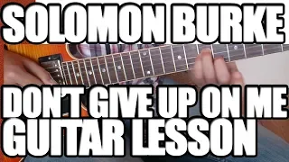 How to play Don't Give Up On Me on Guitar | Solomon Burke Guitar Lesson #68