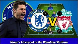 "MUST WIN", PERFECT Chelsea Potential Starting 5-4-1 Lineup Vs Liverpool in the EFL Cup Final