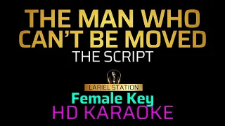 THE MAN WHO CANT BE MOVED - The Script | KARAOKE - Female Key