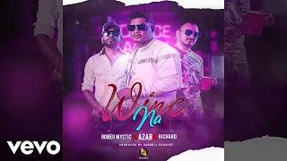 AZAR - WINE NA ft. Richard, Romeo Mystic