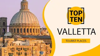 Top 10 Best Tourist Places to Visit in Valletta | Malta - English