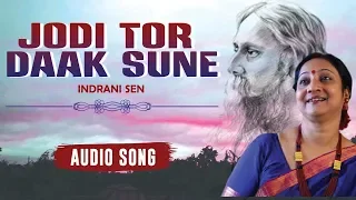 Jodi Tor Daak Sune | Indrani Sen | Rabindranath Tagore | Audio Song | Bhalobashi Bhalobashi