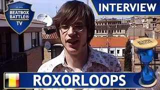 Roxorloops from Belgium - Interview - Beatbox Battle TV