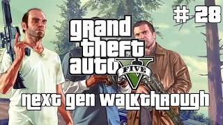 Grand Theft Auto V 5 Next Gen Walkthrough Part 28 Xbox One PS4 No Commentary Gameplay