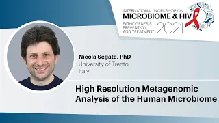 High Resolution Metagenomic Analysis of the Human Microbiome - Nicola Segata, PhD