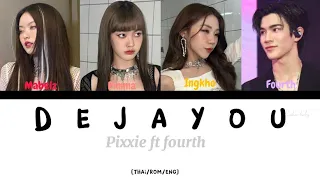 Dejayou-Pixxie ft fourth lyrics [thai/rom/eng]