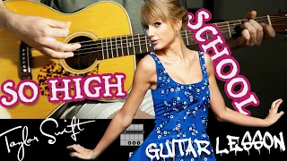 Taylor Swift - So High School Guitar Lesson + Tutorial + Chords + Cover (Acoustic)