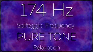 174 Hz Solfeggio Frequency PURE TONE Relaxation