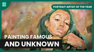 Painting the Famous and Unknown - Portrait Artist of the Year - S04 EP7 - Art Documentary