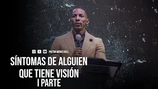 PASTOR MOISES BELL - SÍNTOMAS DE UNA PERSONA QUE TIENE VISIÓN