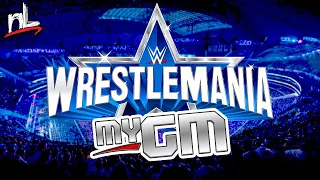WWE 2K23 MyGM: WRESTLEMANIA! (Season Finale!)