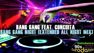 Bang Gang Feat. Conchita - Bang Gang Night (Extended All Night Mix)